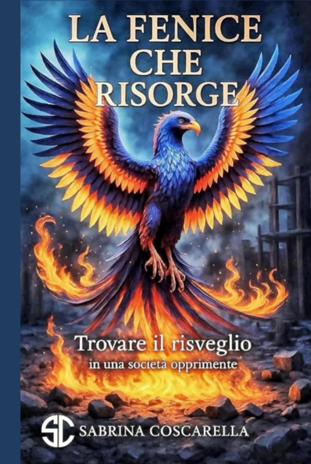 La Fenice che Risorge: Trovare il risveglio in una società opprimente (Formato compatto)