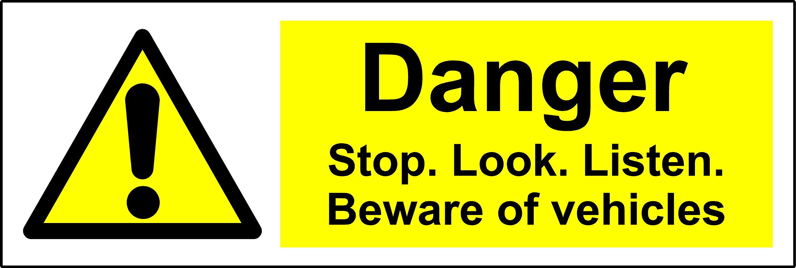 Danger stop look and listen Beware of vehicles Safety sign - 1.2mm Rigid plastic 300mm x 100mm