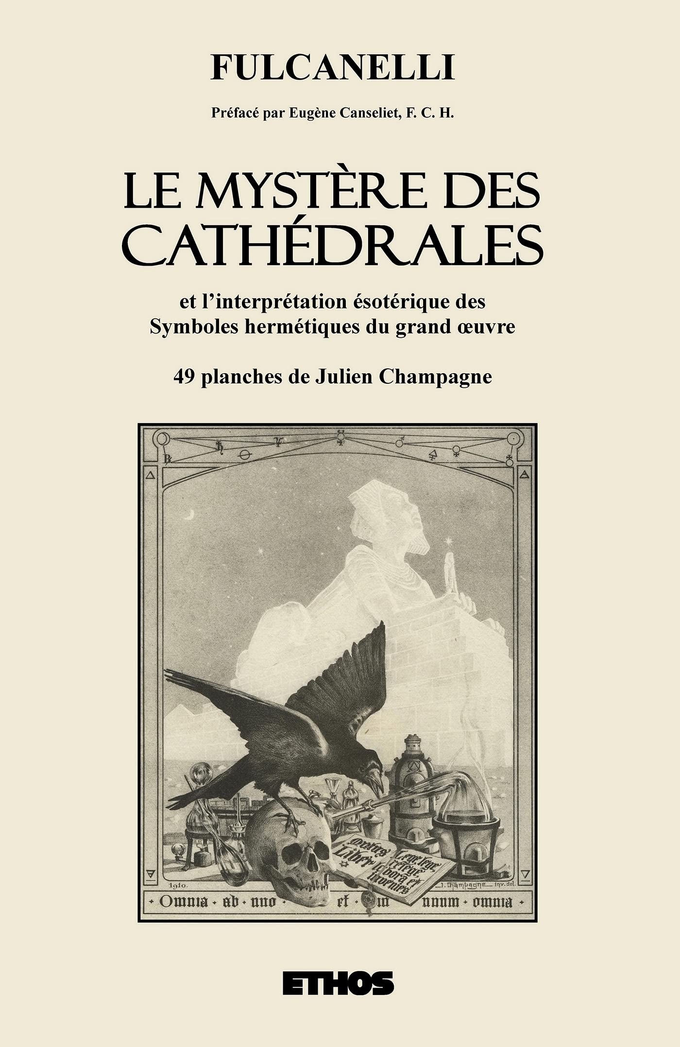 Le Mystère des Cathédrales: et l'interprétation ésotérique des symboles hermétiques du grand oeuvre