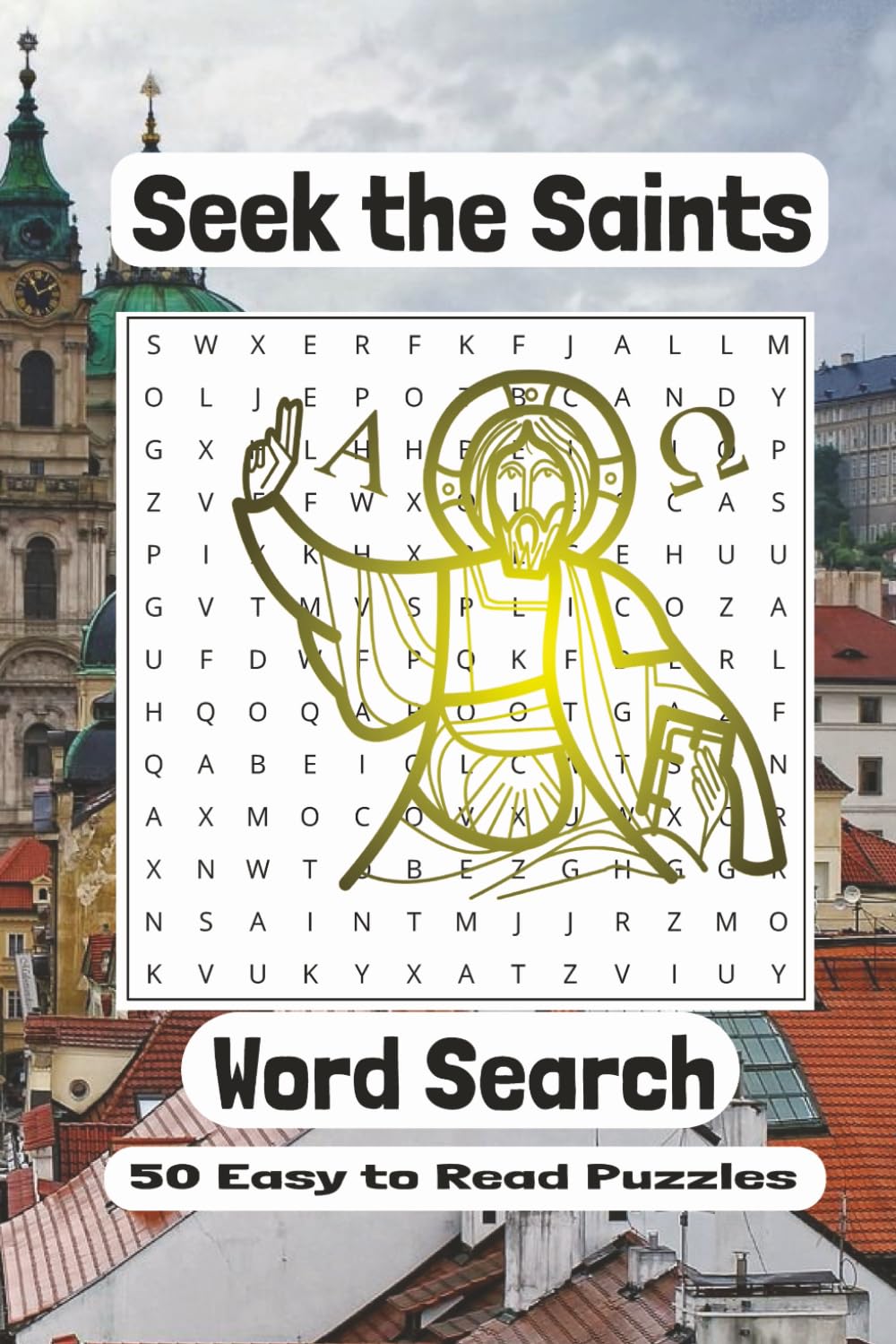 Saints Word Search Puzzle Book: Christian Saints Word Search Puzzle Book about Christian Saints, Christian Faith, Church Heroes, Faith-based , ... groups, bible study, classroom, leisure time