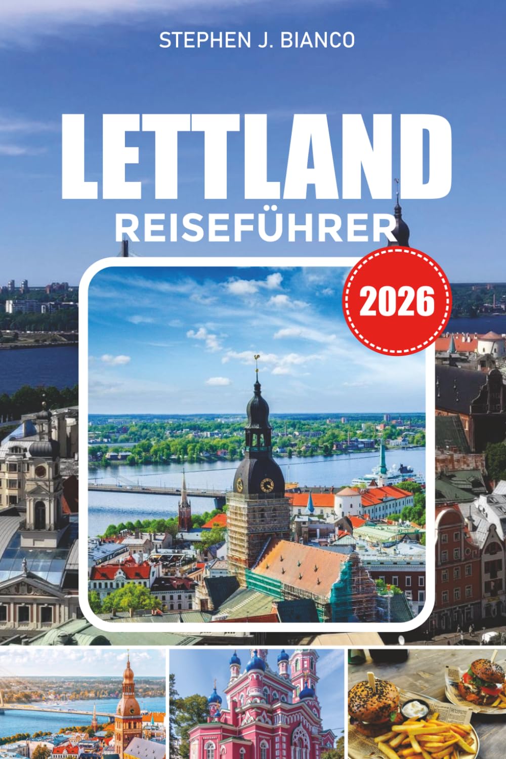 LETTLAND REISEFÜHRER 2026: Entdecken Sie die Strände von Riga, Jurmala, Nationalparks, historische Städte, lokale Küche und günstige Reisen für Erstbesucher