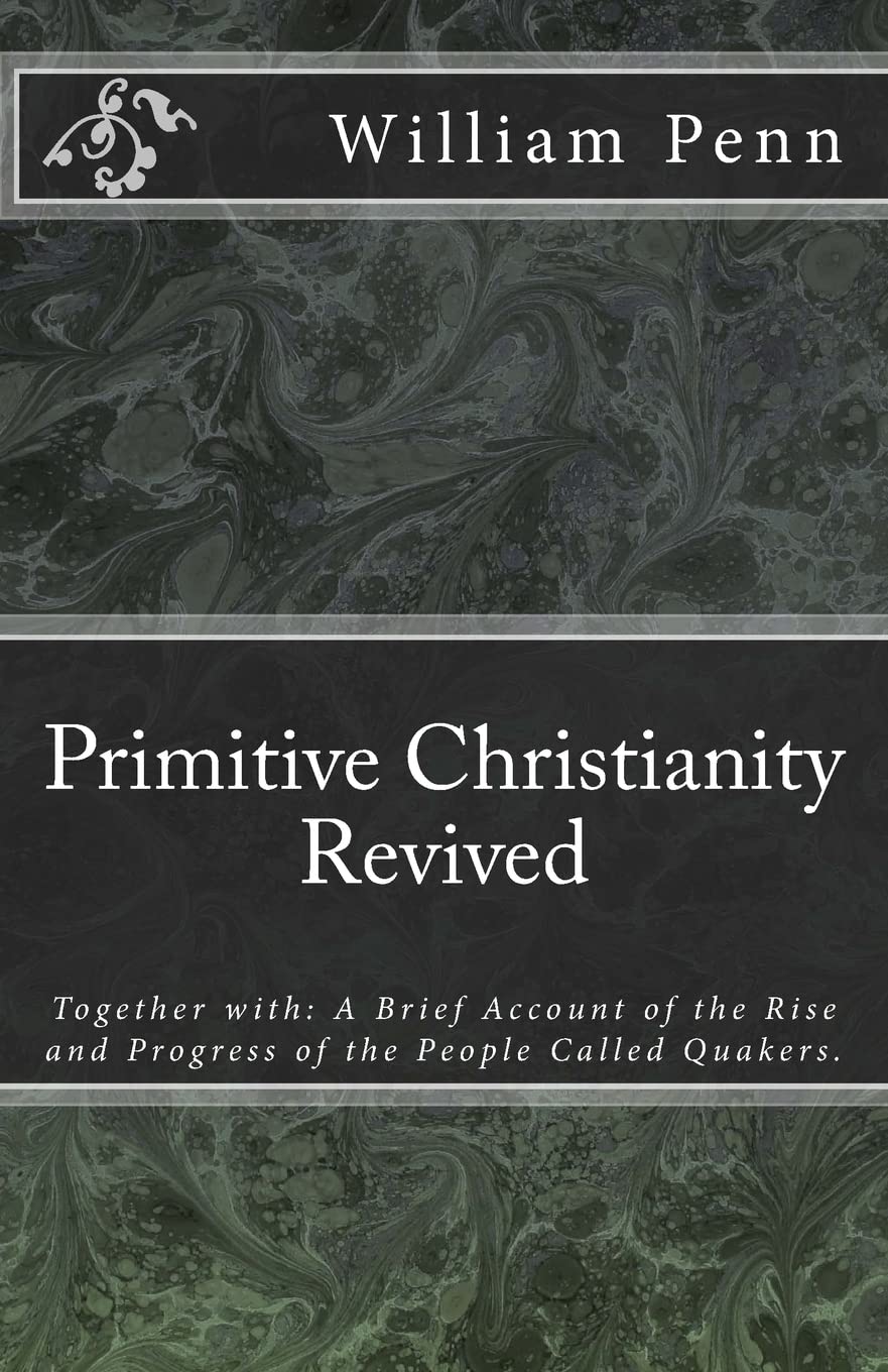 Primitive Christianity Revived (MSF Early Quaker Series)