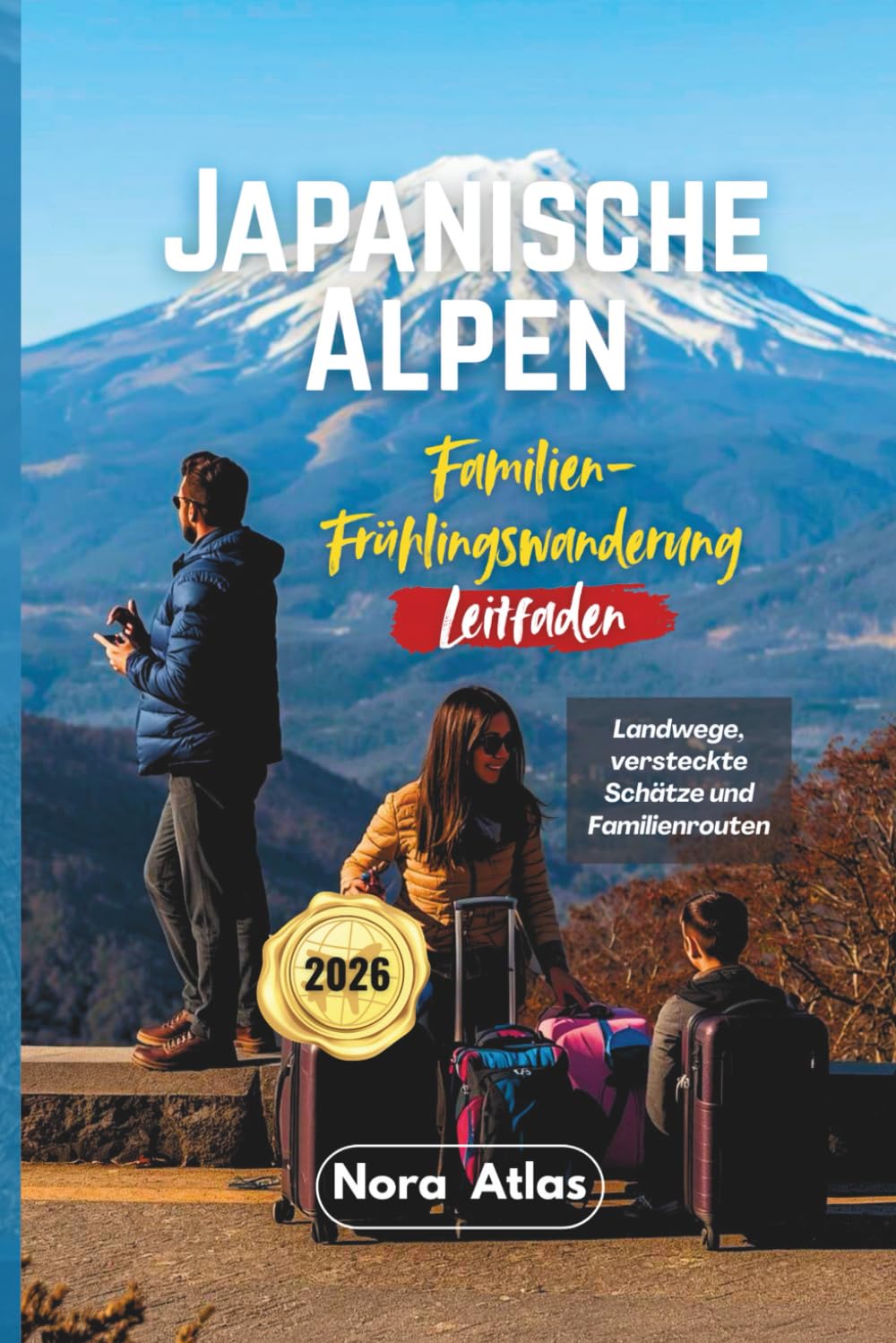 Japanische Alpen Familien-Frühlingswanderung Leitfaden 2026: Landwege, versteckte Schätze und Familienrouten