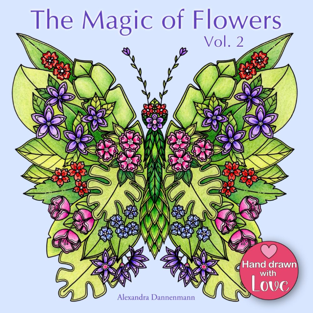 The Magic of Flowers - Vol. 2: Coloring Book for Adults: Flowers, Blossoms and a Variety of Flower Designs (Adult Coloring Books)