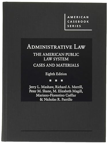 Administrative Law, The American Public Law System, Cases and Materials (American Casebook Series)