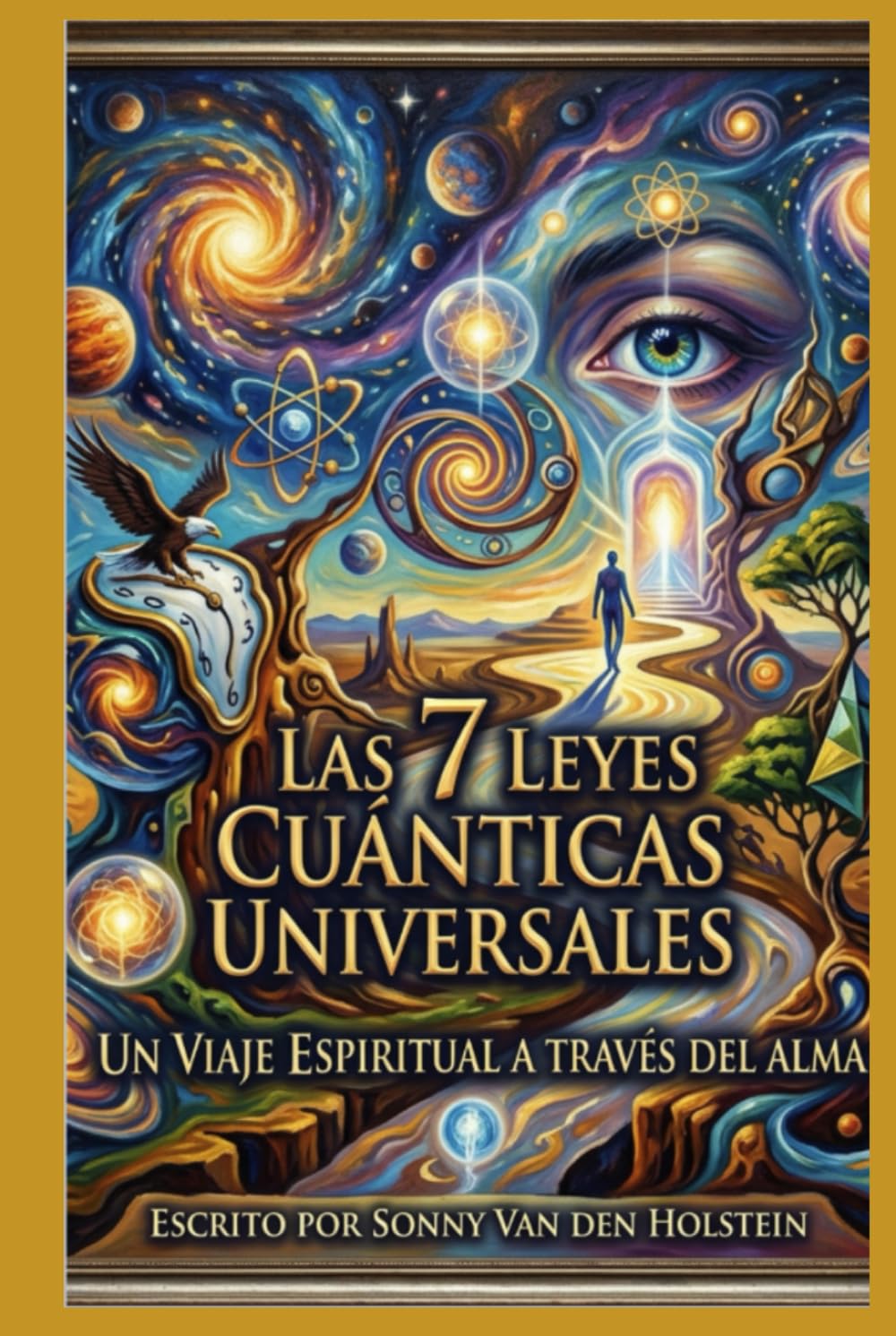 Las 7 Leyes Cuánticas del Universo: Un Viaje Espiritual a Través del Alma