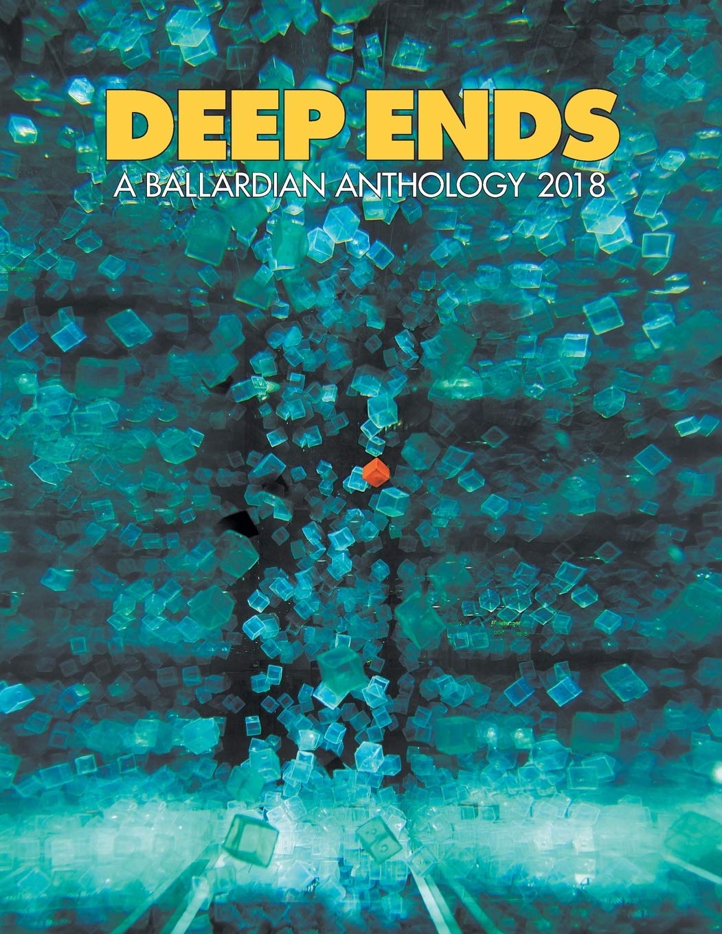 Deep Ends 2018 a Ballardian Anthology