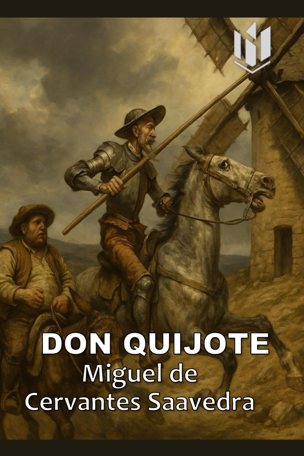 DON QUIJOTE (Annotated): El ingenioso hidalgo don Quijote de la Mancha