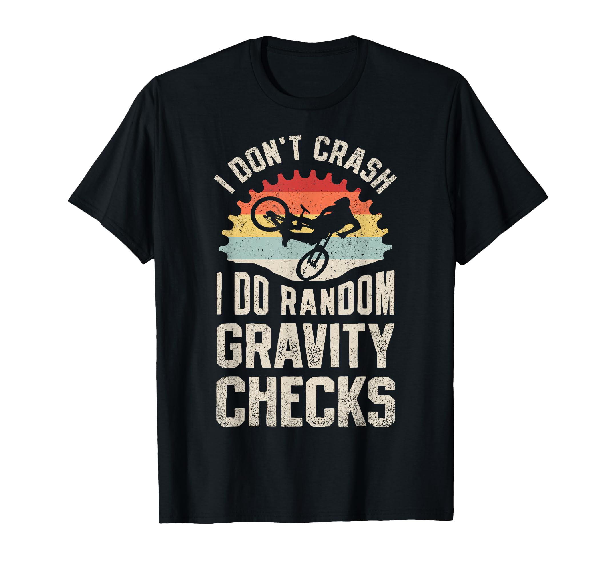 I Don't Crash I Do Random Gravity Checks Mountain Biking T-Shirt Small