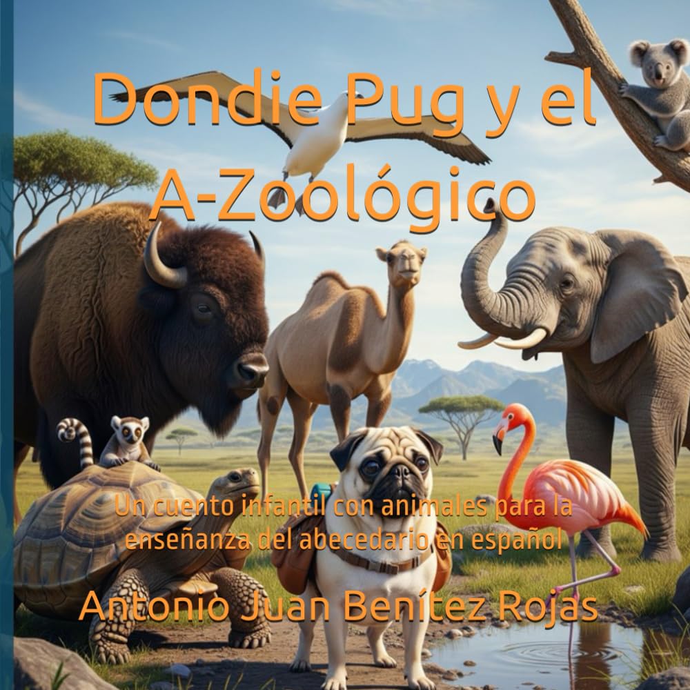 Dondie Pug y el A-Zoológico: Un cuento infantil con animales para la enseñanza del abecedario en español