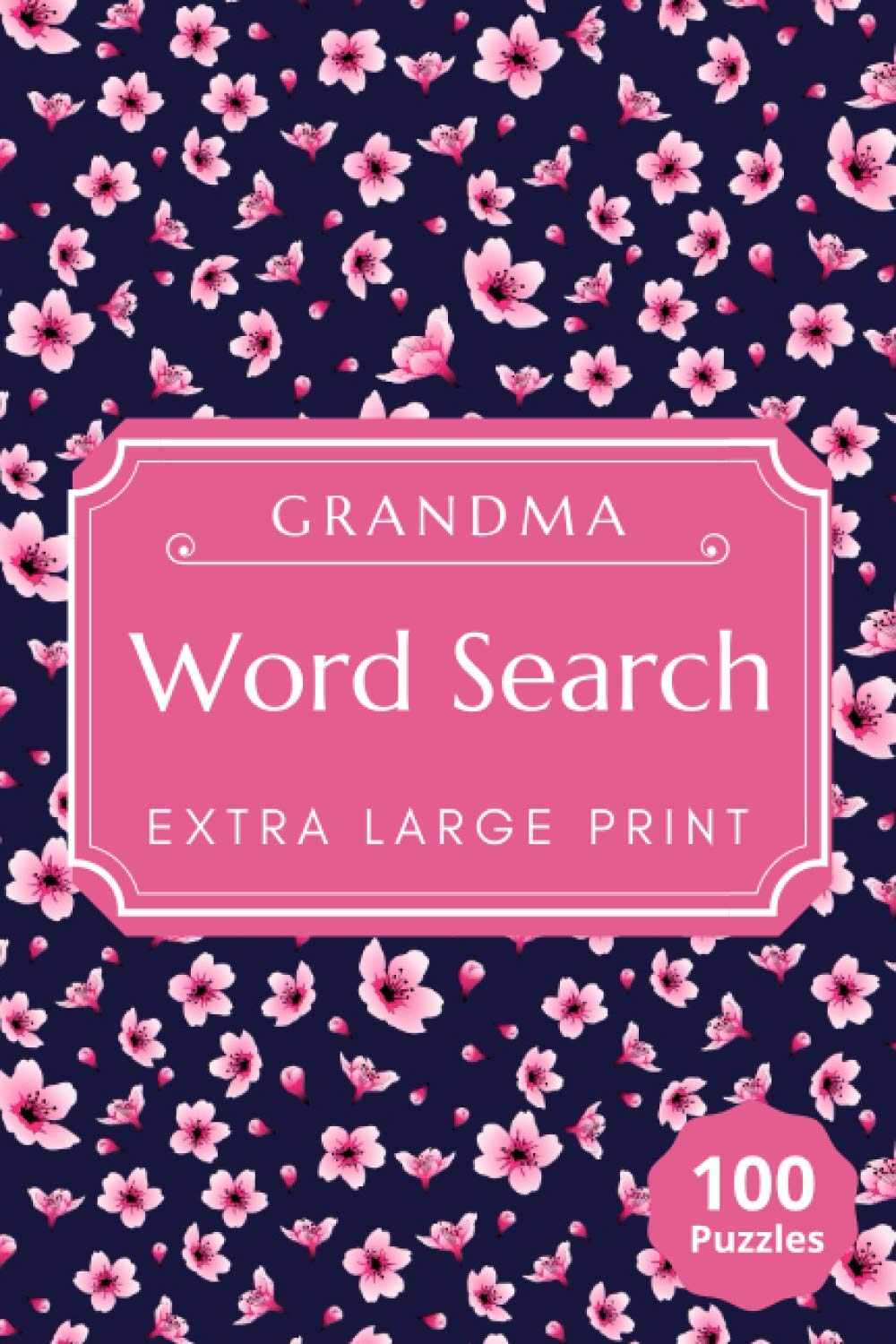 Grandma Word Search: Extra Large Print. Beautiful Design with Flowers. Great Activity Book for Seniors, Adults, and Teens.