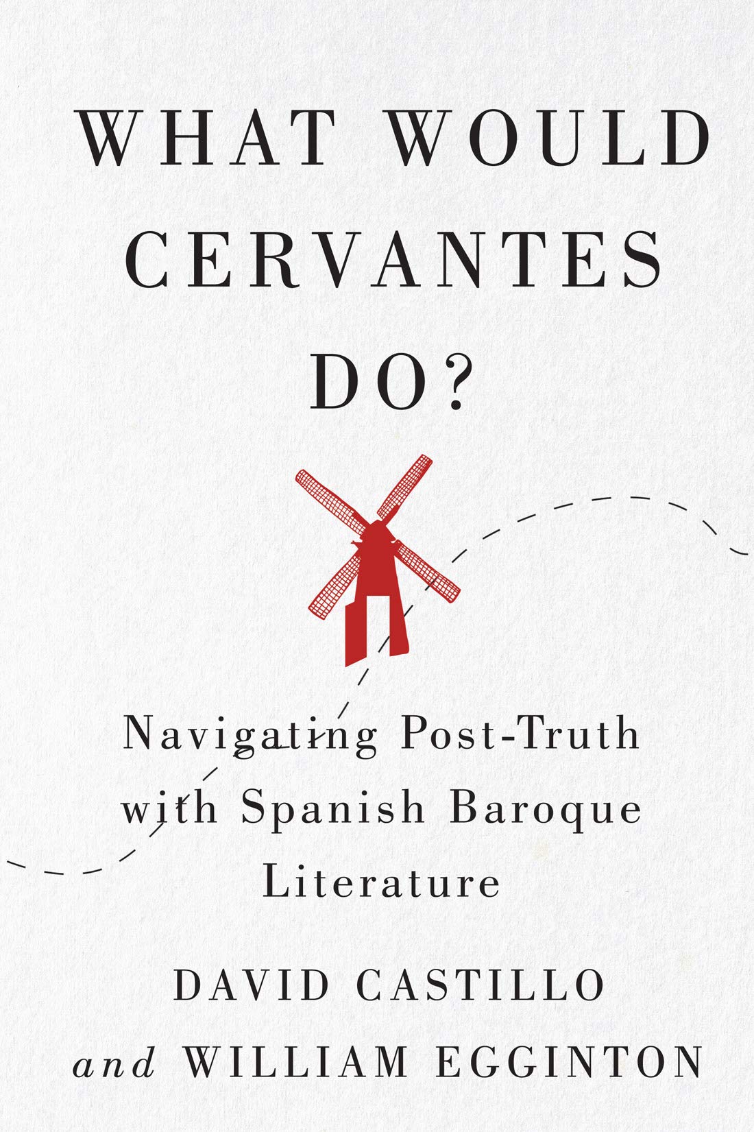 Buy What Would Cervantes Do?: Navigating Post-Truth With Spanish Baroque Literature: 2 (McGill-Queen's Iberian and Latin American Cultures) — BookShops.in