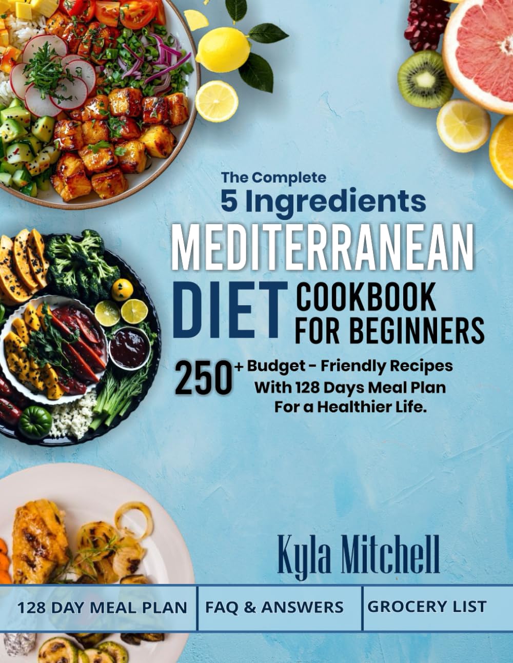 The Complete 5 Ingredients Mediterranean Diet Cookbook For Beginners