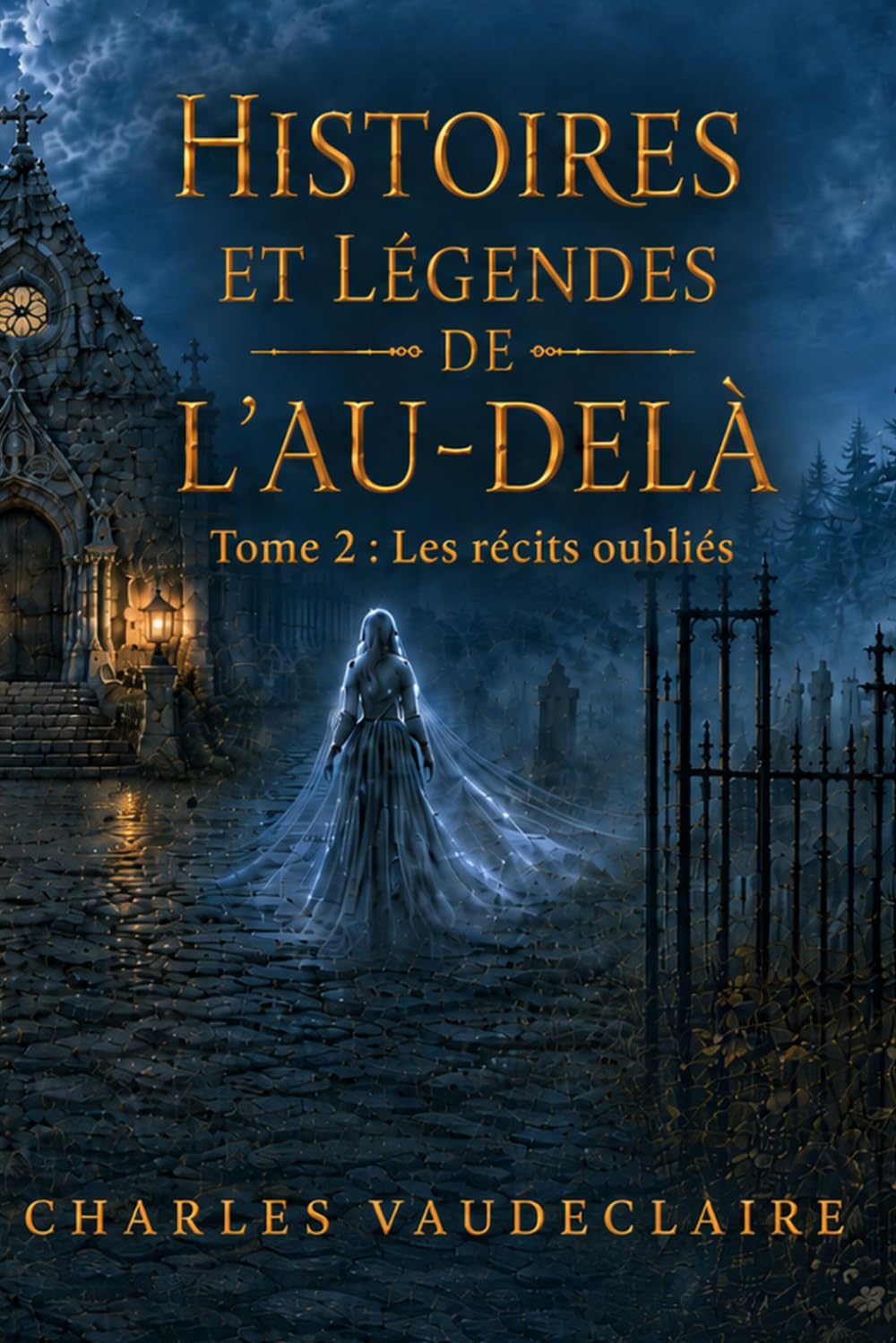 Histoires et légendes de l’au-delà: Tome : 2 : Les récits oubliés