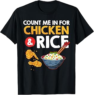 Chinese Food Lovers Count me In for Chicken Rice T-Shirt