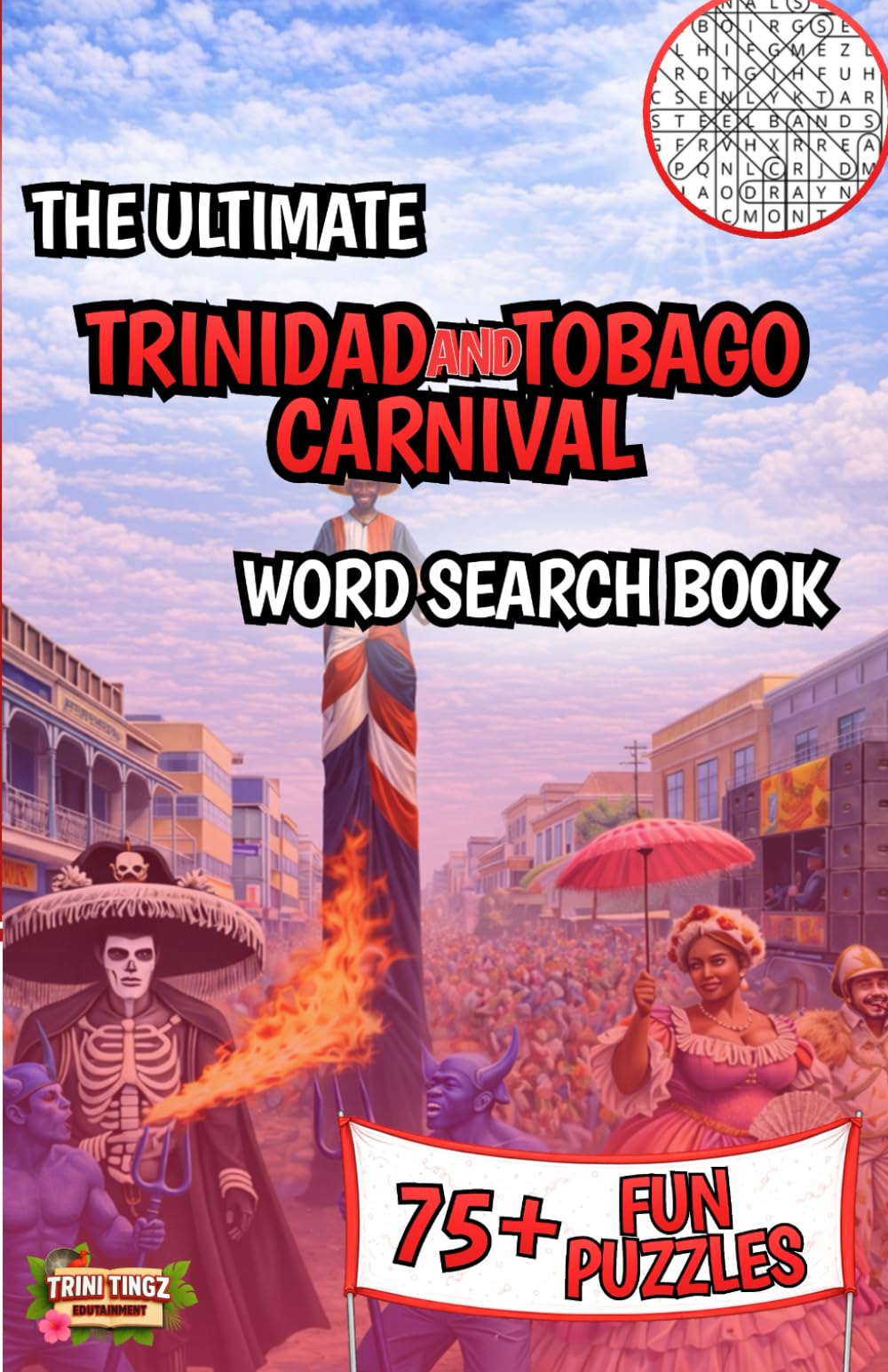The Ultimate Trinidad and Tobago Carnival Word Search Book