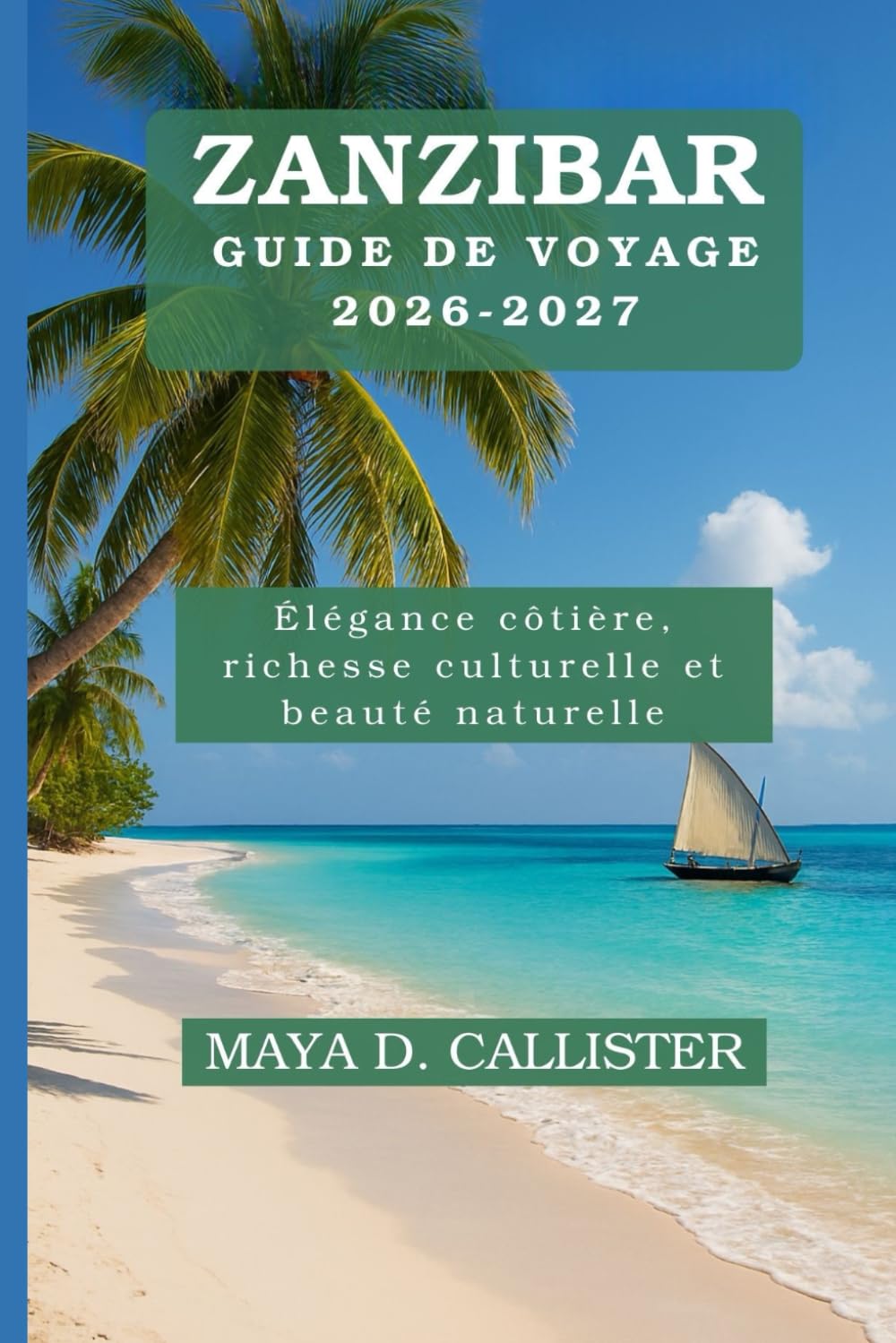 Zanzibar Guide de voyage 2026-2027
