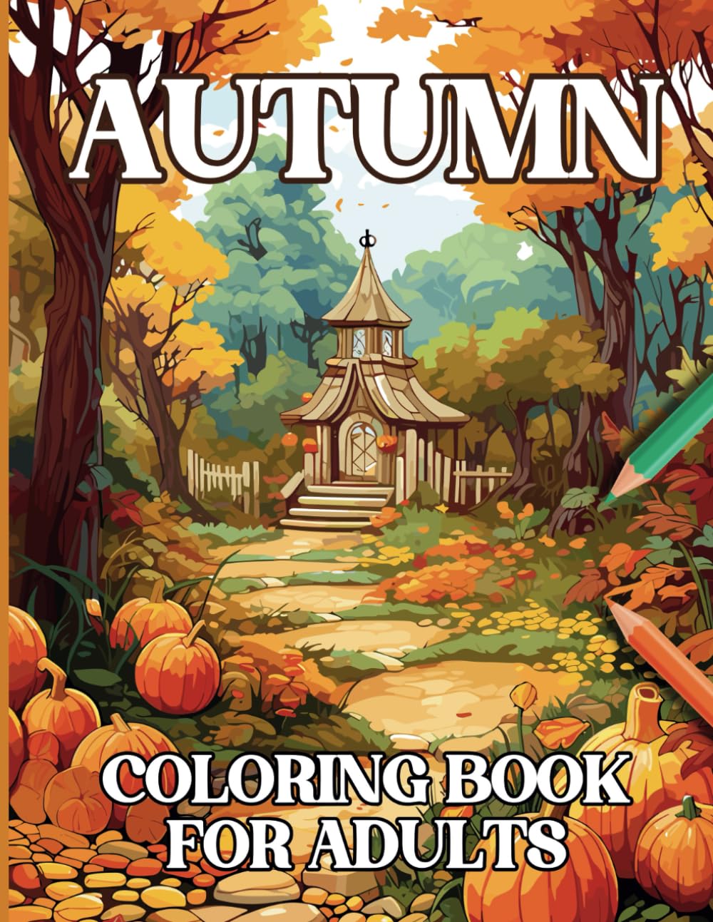 Autumn Coloring Book for Adults: 50 Beautiful and Relaxation Fall Coloring Pages