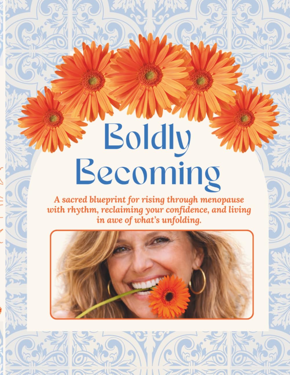 Boldly Becoming: A science-informed guide to regulate your nervous system, reduce anxiety, restore metabolism, and feel like yourself again: 2 (Menopause: Fearlessly Present Series)