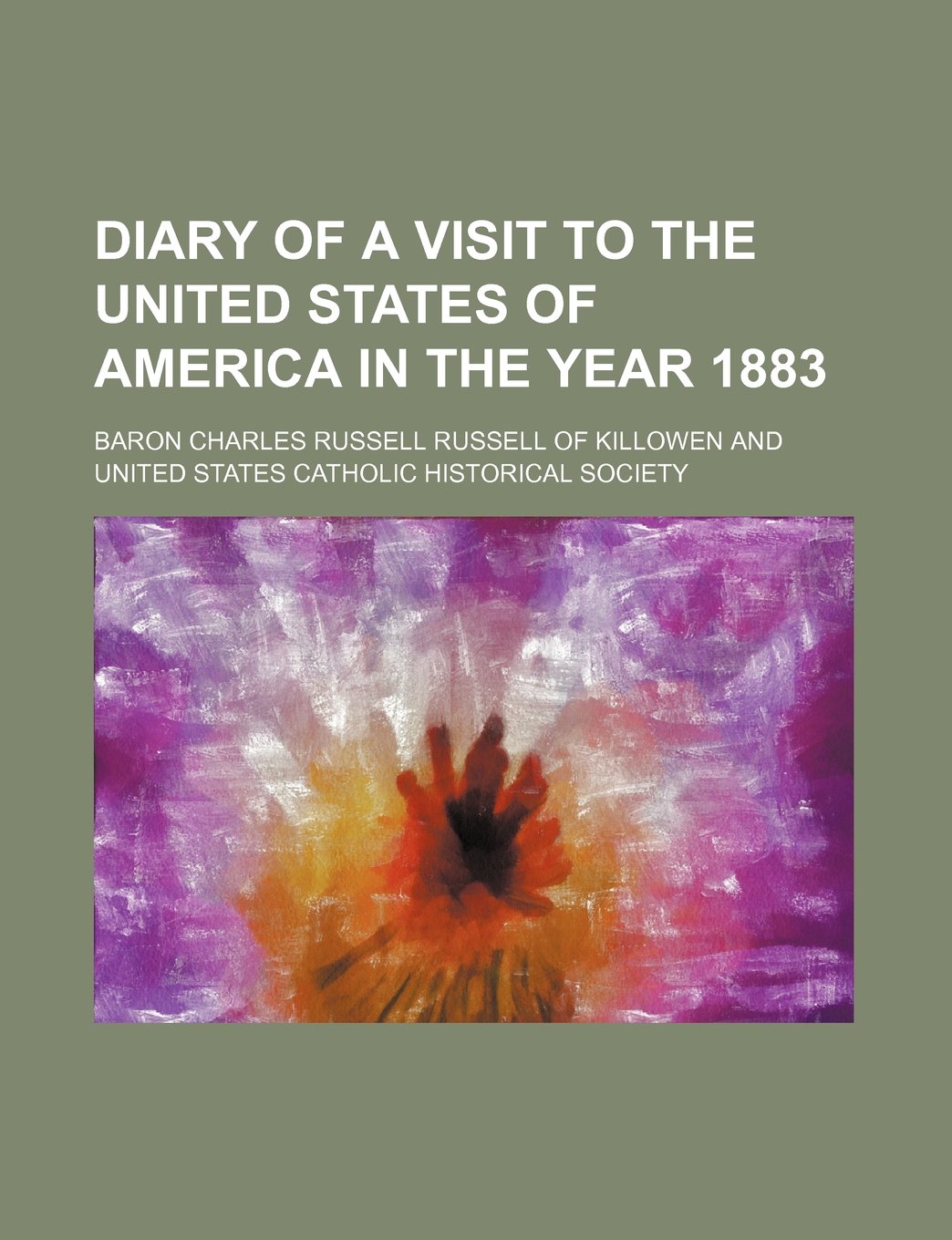 Diary of a Visit to the United States of America in the Year 1883