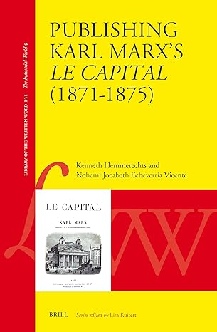 Publishing Karl Marx's Le Capital (1871—1875) (Library of the Written Word / Library of the Written Word - the Industrial World)-Wow! eBook
