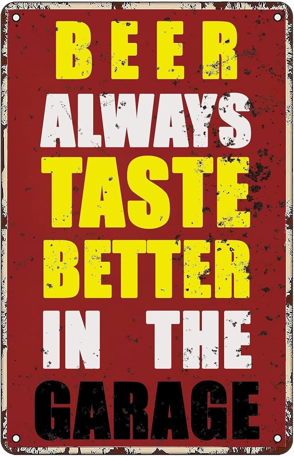SMAZDFXX Beer Taste Better in The Garage Vintage Metal Tin Sign Funny Bar Wall Art Retro Tin Plaque for Home Garden Yard Bar Pub Outdoor Man Cave Decor 5.5"x8"