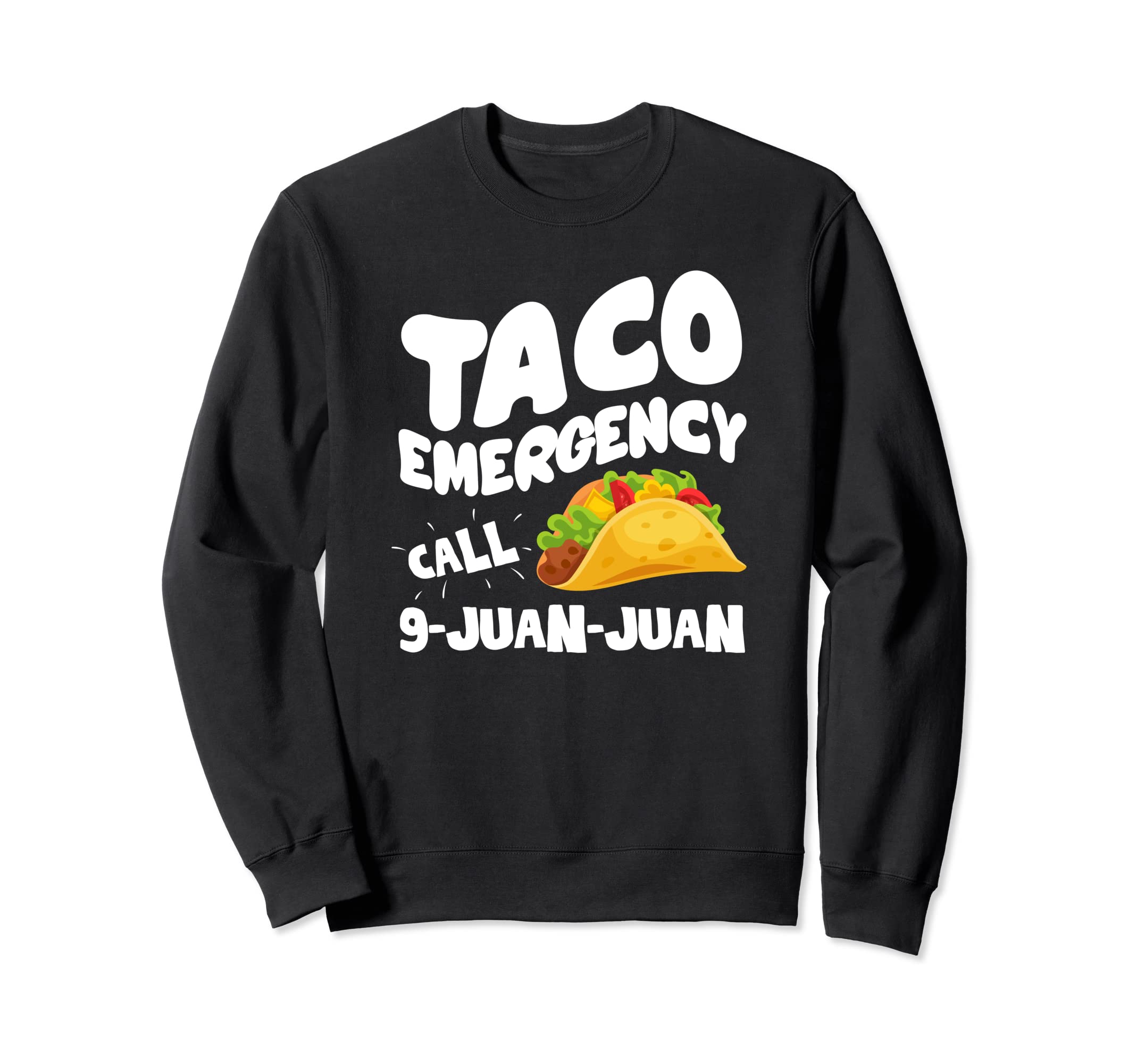 Funny Taco Emergency Call 9 Juan Juan Tacos Cinco de Mayo Sweatshirt