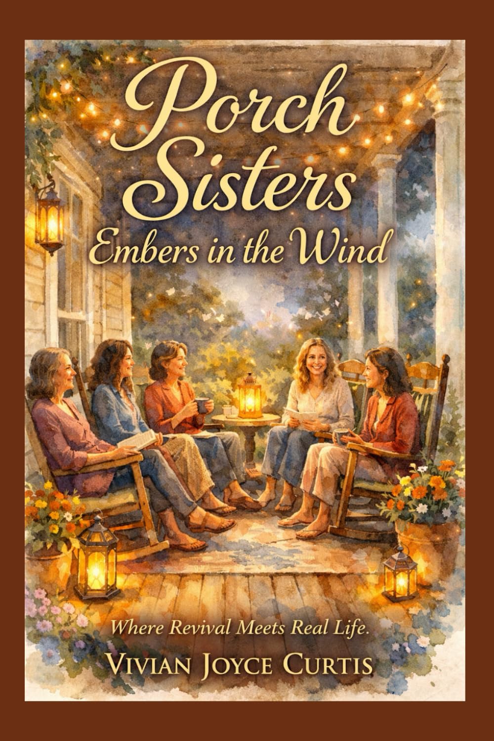 Embers in the Wind: Where Revival Meets Real Life (Porch Sisters)
