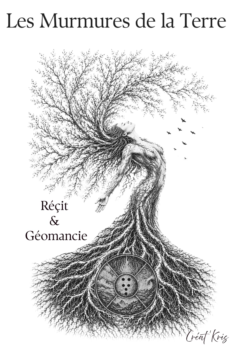 Les murmures de la terre: récit & géomancie