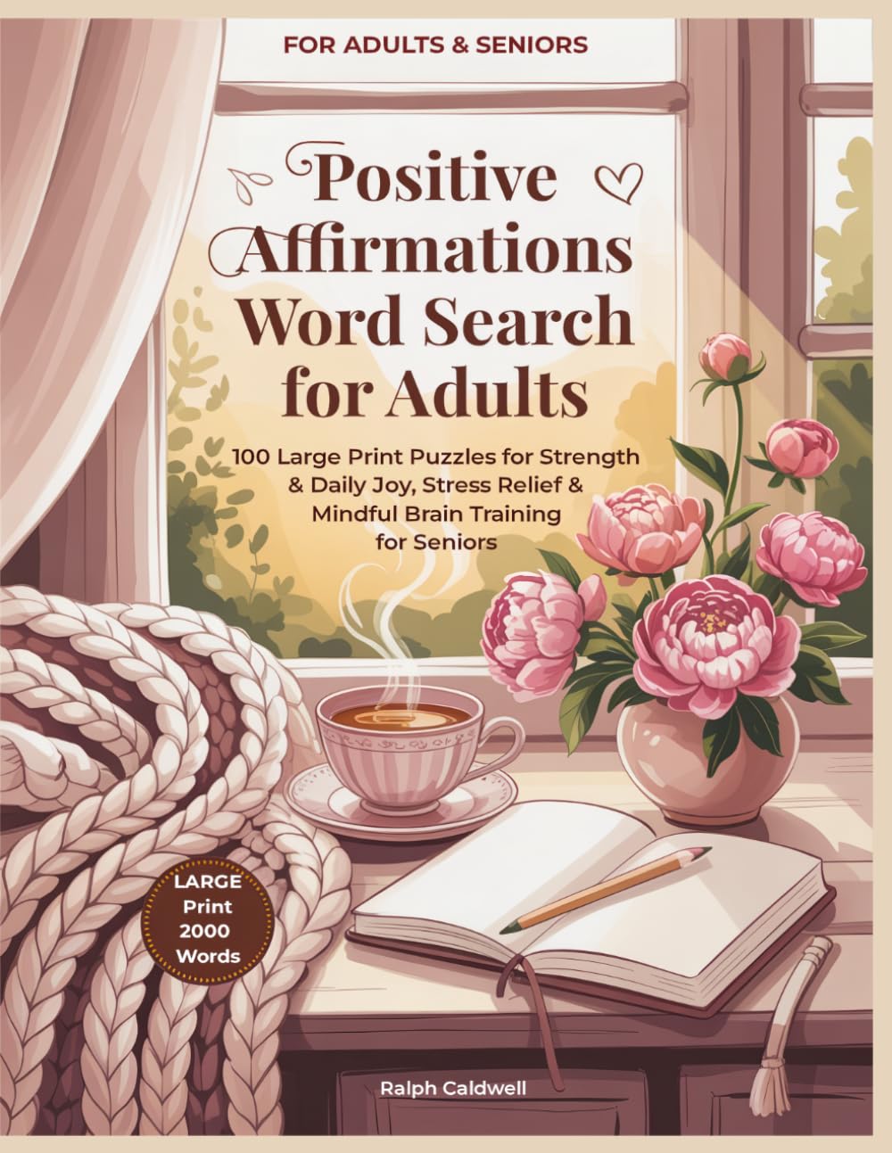 Positive Affirmations Word Search for Adults: Large Print Puzzles for Gratitude, Strength & Daily Joy – Stress Relief & Mindful Brain Training for Seniors