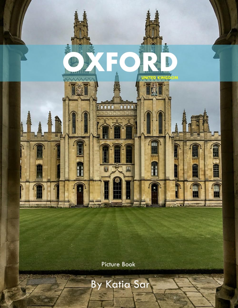 Oxford: A Perfect Coffee Table Picture Book - Travel and Tourism lovers.