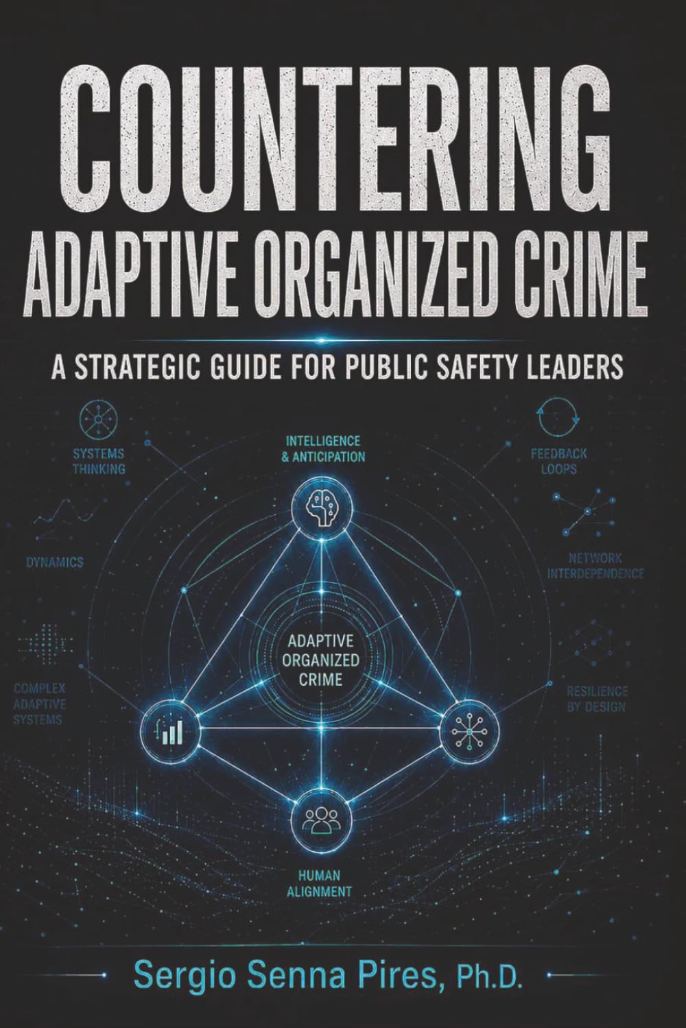 Countering Adaptive Organized Crime: a strategic guide for public safety leaders
