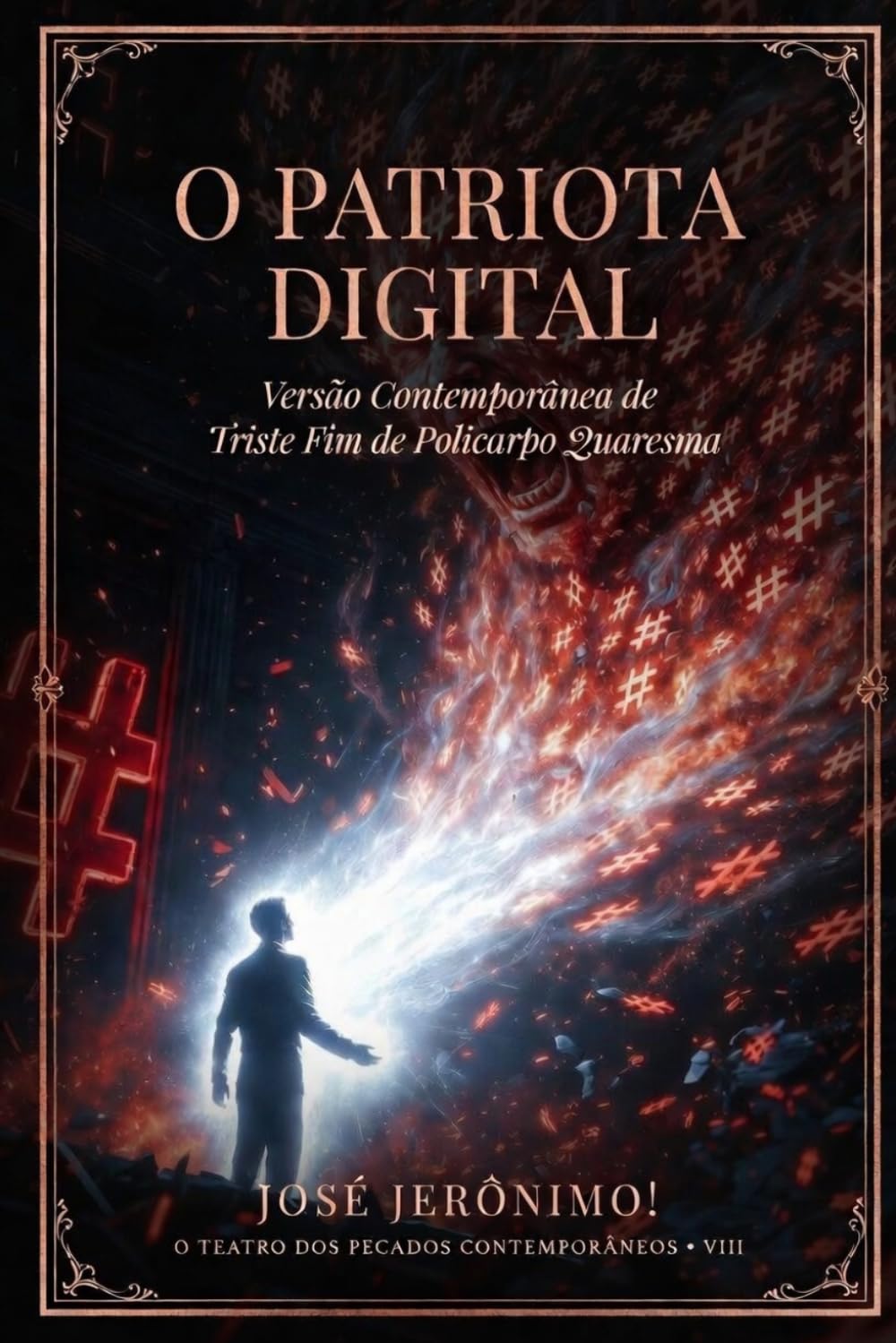 O PATRIOTA DIGITAL: Versão Contemporânea de “Triste Fim de Policarpo Quaresma (O TEATRO DOS PECADOS CONTEMPORÂNEOS)