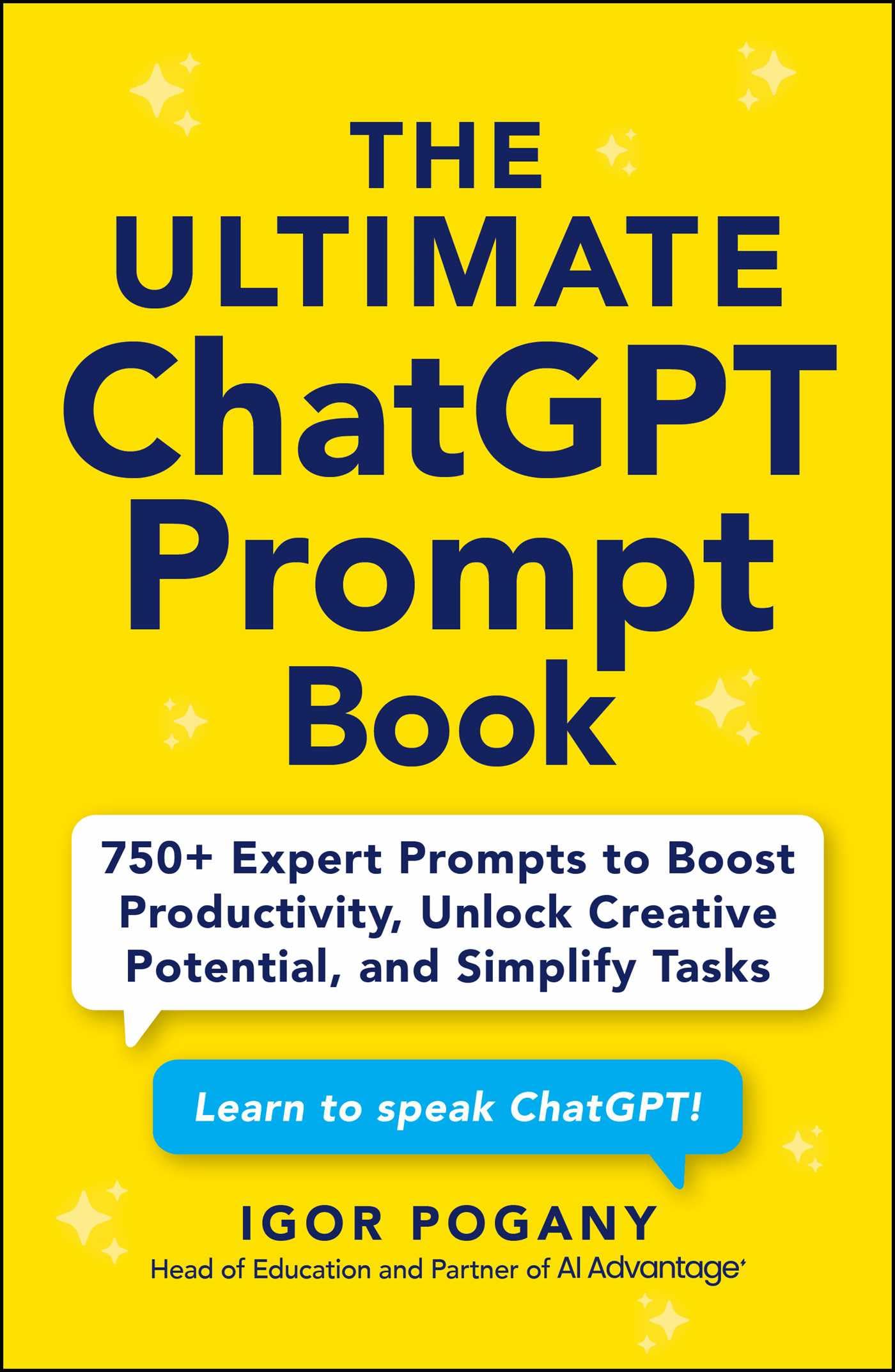 Adams Media The Ultimate ChatGPT Prompt Book: 750+ Expert Prompts to Boost Productivity, Unlock Creative Potential, and Simplify Tasks