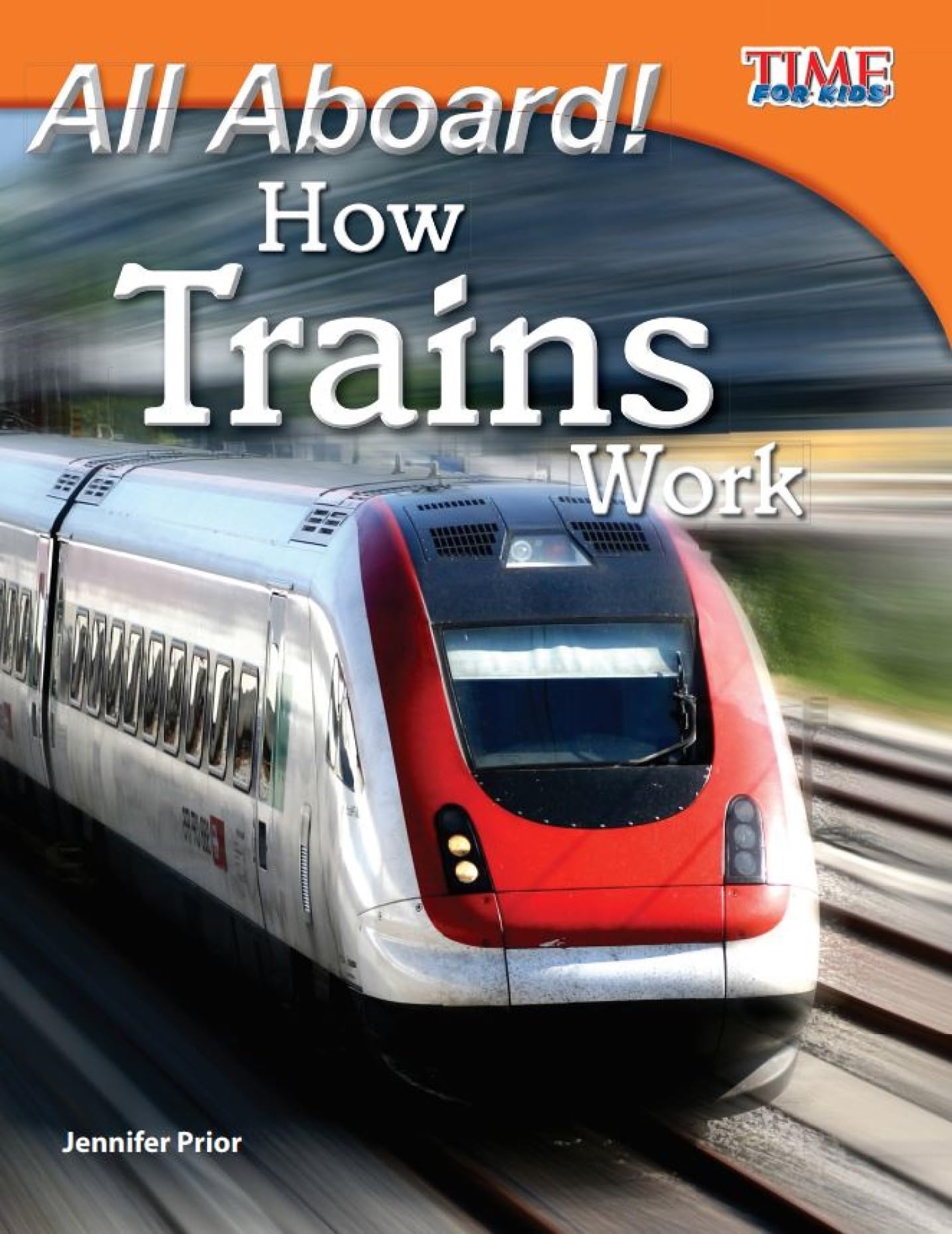 All Aboard! How Trains Work; TIME FOR KID- 1433336561, paperback, Jennifer Prior