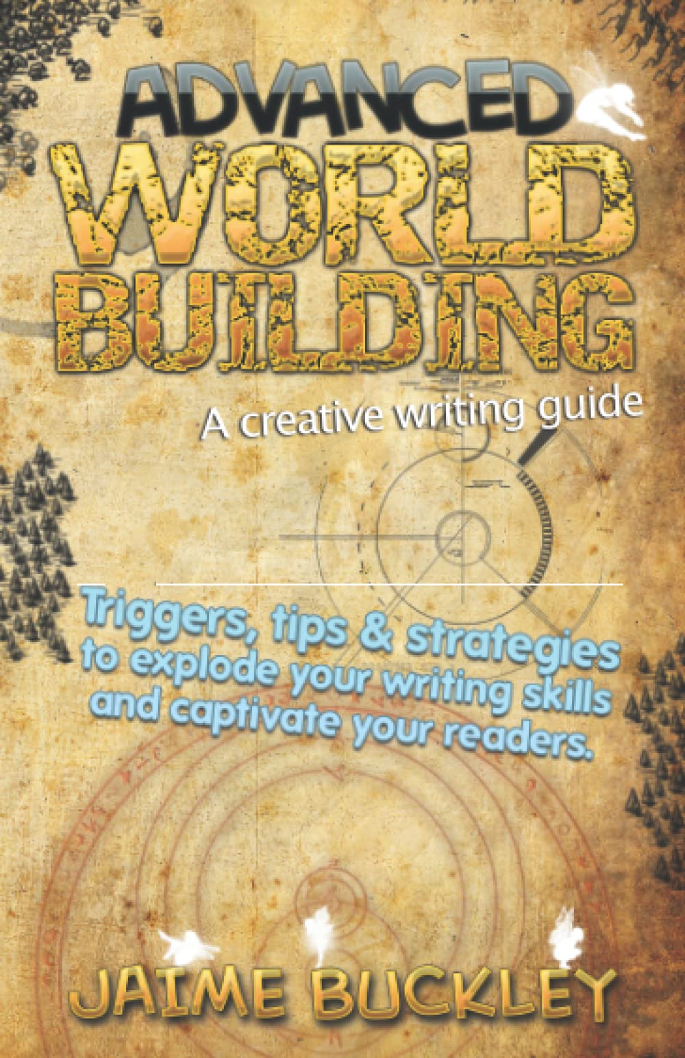 ADVANCED WORLDBUILDING - A creative writing guide: Triggers, tips & stratagies to explode your writing skills and captivate your readers. (Advanced ... professional in you screaming to get out.)