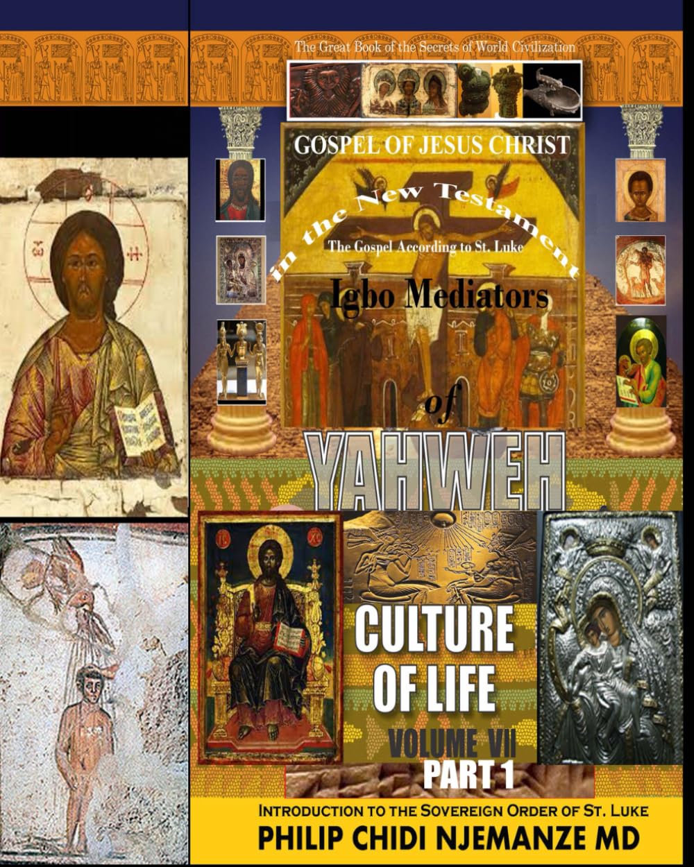 The Gospel of Jesus Christ in the New Testament According to St. Luke.: Igbo Mediators of Yahweh Culture of Life, Volume VII Part 1