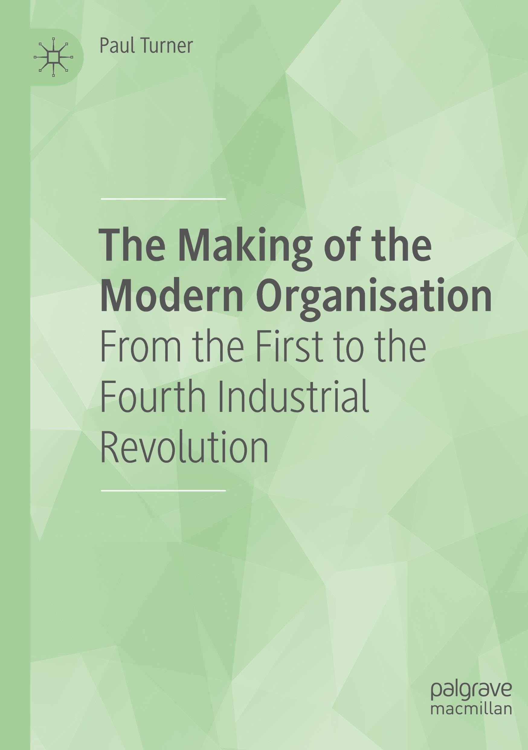 The Making of the Modern Organisation: From the First to the Fourth Industrial Revolution