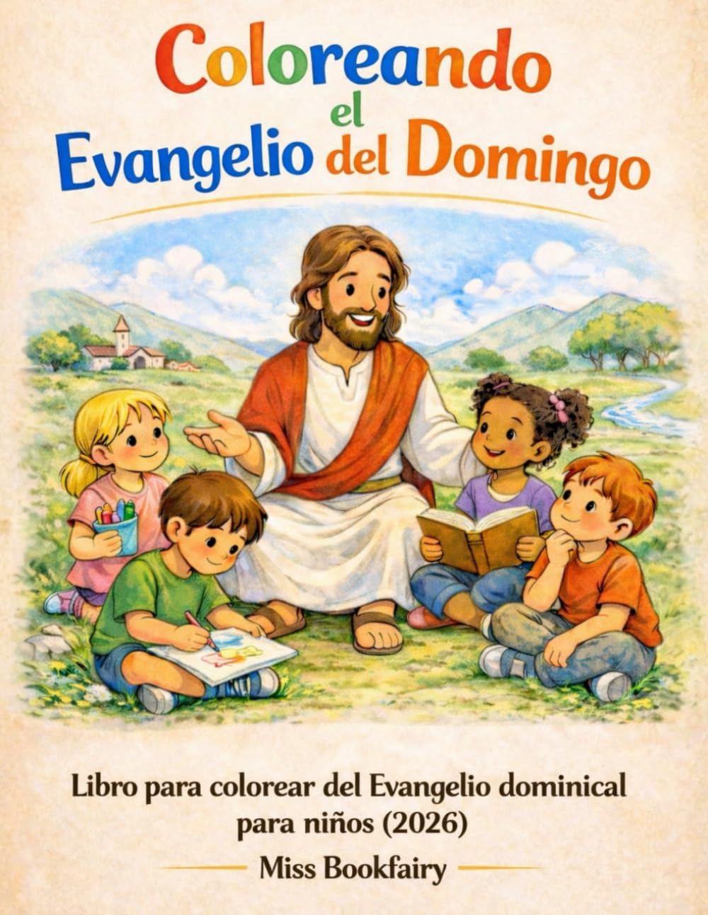 Coloreando el Evangelio del Domingo: Libro para colorear del Evangelio dominical para niños (2026)