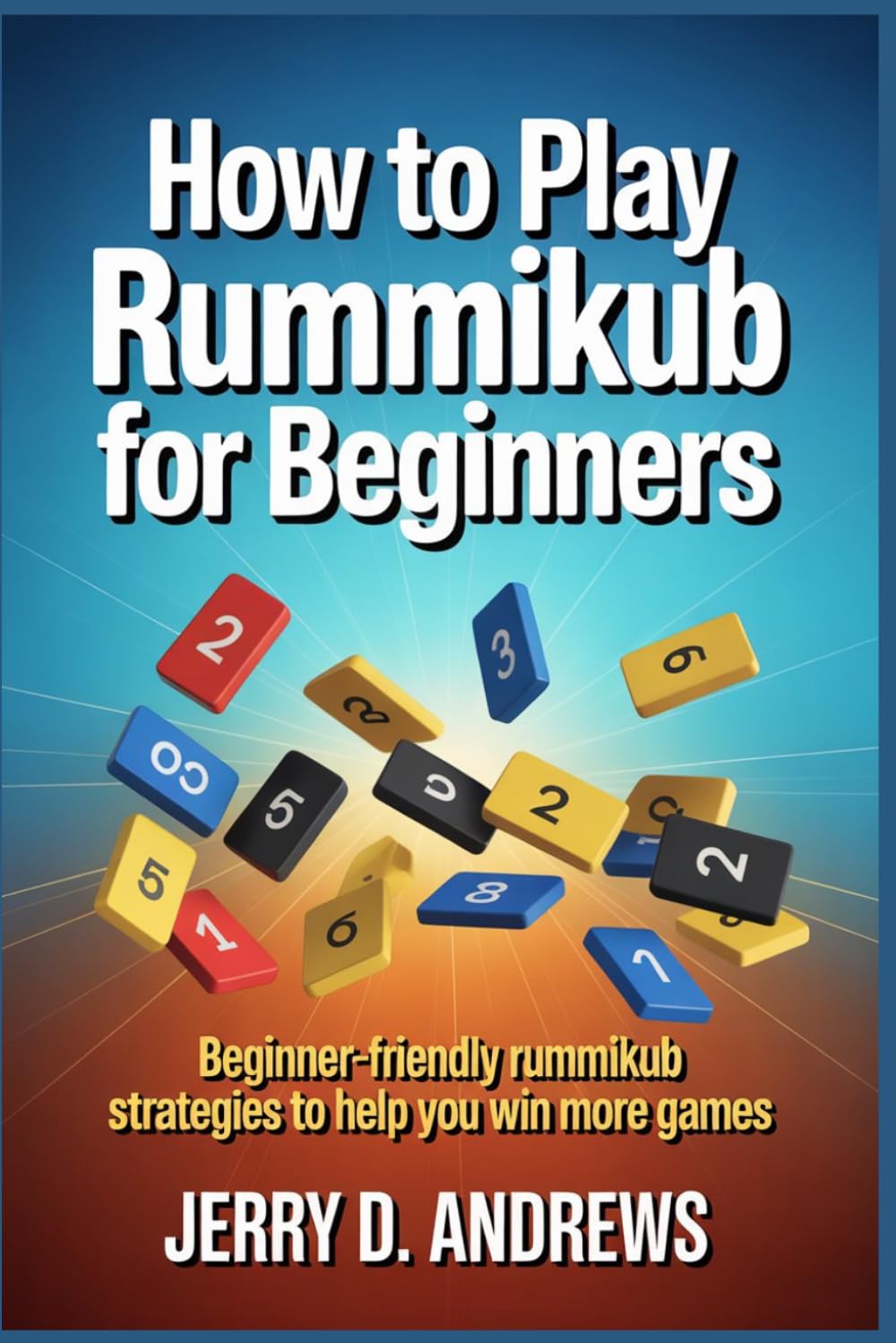 How to Play Rummikub for Beginners: Beginner-Friendly Rummikub Strategies to Help You Win More Games