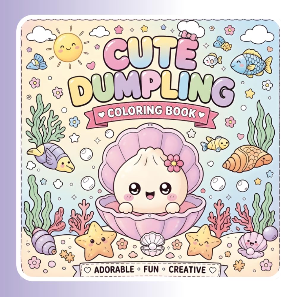 Cute Dumpling Coloring Book: Adorable Kawaii Dumplings with Bold & Easy Coloring Pages for Kids