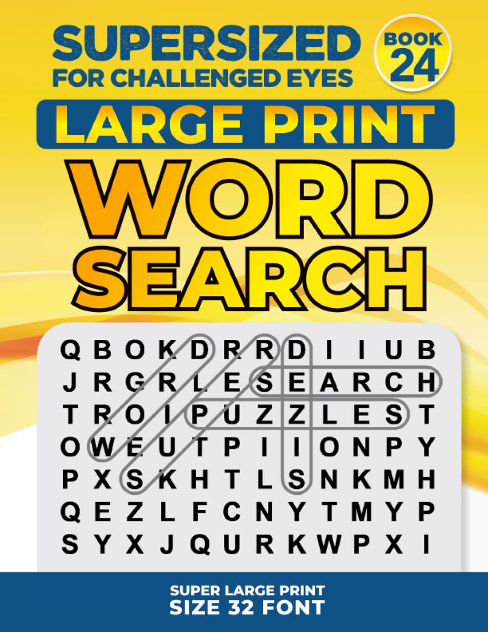 SUPERSIZED FOR CHALLENGED EYES, Book 24: Super Large Print Word Search Puzzles (SUPERSIZED FOR CHALLENGED EYES Super Large Print Word Search Puzzles)