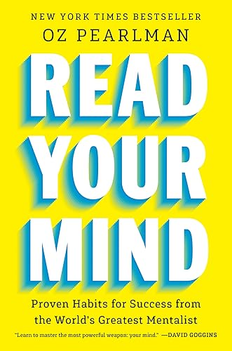 Read Your Mind Proven Habits for Success from the World's Greatest Mentalist