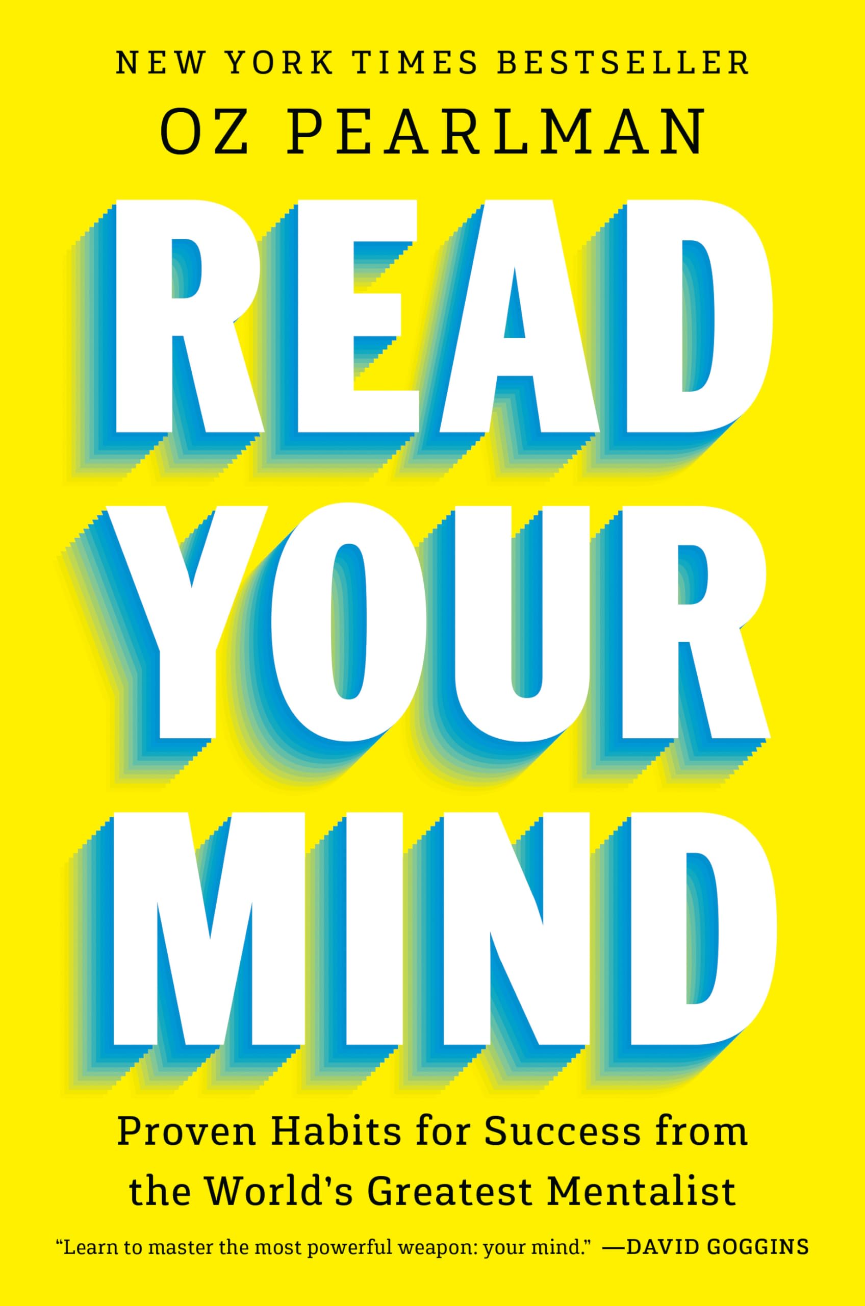 Read Your Mind: Proven Habits for Success from the World's Greatest Mentalist