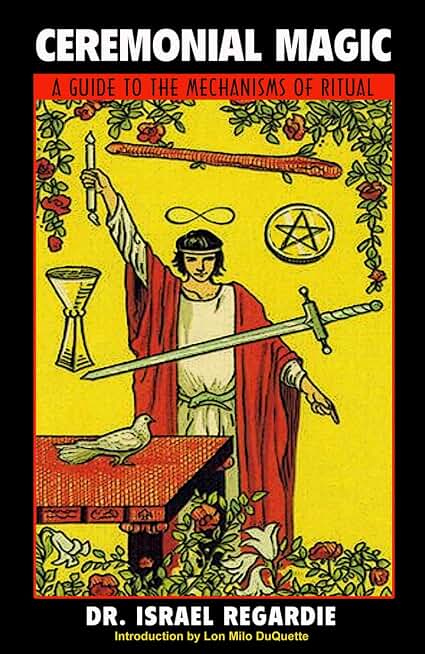 Ceremonial Magic: A Guide to the Mechanisms of Ritual
