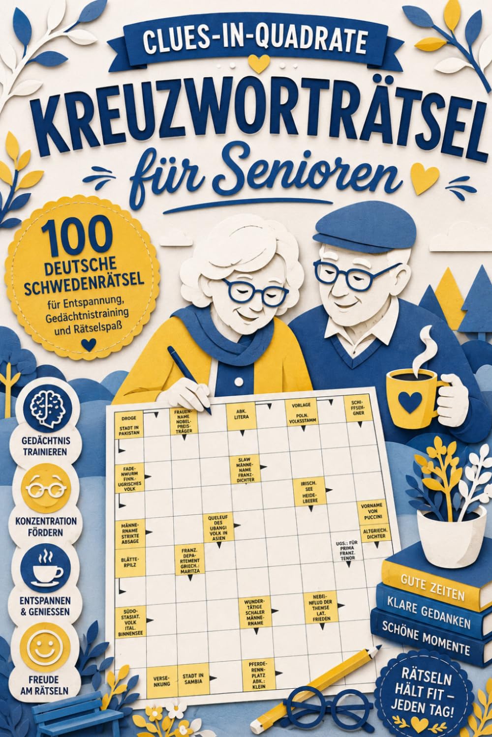 Clues-in-Quadrate Kreuzworträtsel für Senioren: 100 Deutsche Schwedenrätsel für Entspannung, Gedächtnistraining und Rätselspaß