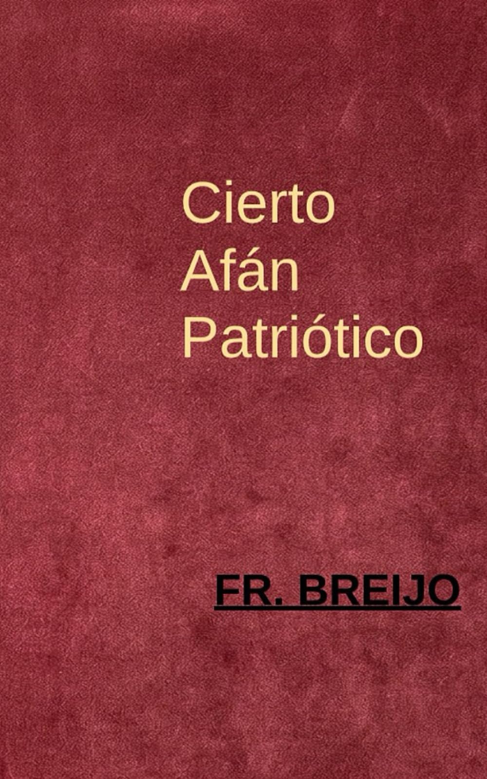 CIERTO AFÁN PATRIÓTICO (DESMITIFICADOR DE ÍDOLOS)