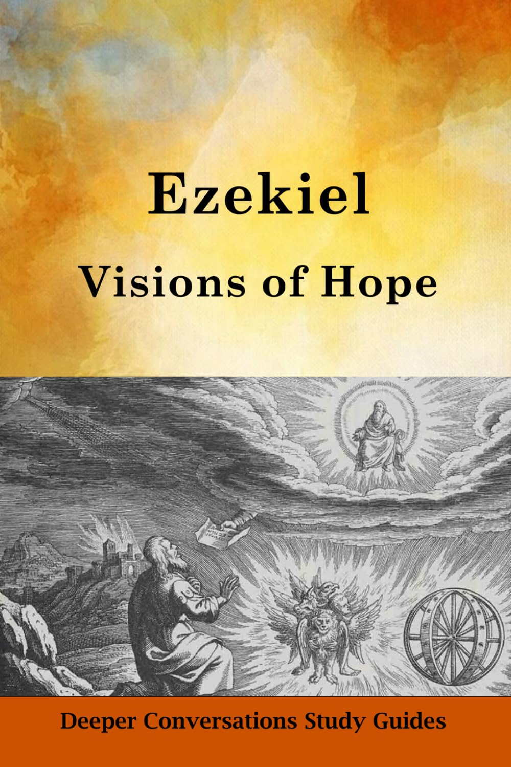 Ezekiel: Visions of Hope (Deeper Conversations Study Guides)