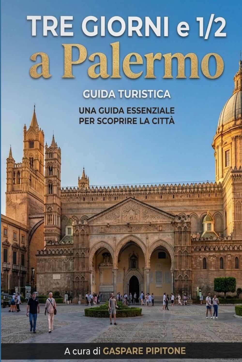TRE GIORNI E 1/2 A PALERMO - GUIDA TURISTICA