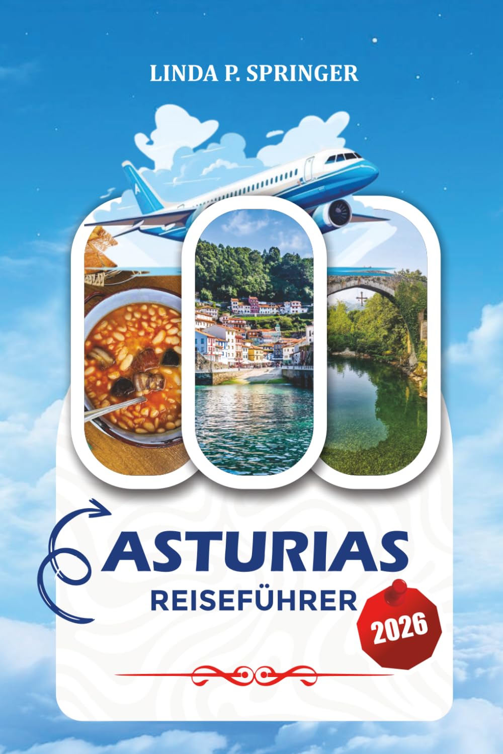 ASTURIAS REISEFÜHRER 2026: Top-Attraktionen, Küstendörfer, Bergabenteuer, lokale Küche, Reisetipps und 7–14-tägige Reiseroute